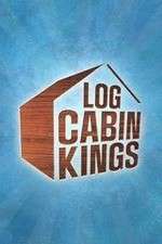 Watch Log Cabin Kings Zoechip