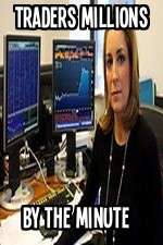 Watch Traders Millions By The Minute Zoechip