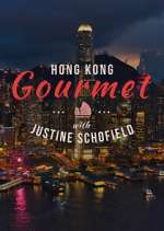Watch Hong Kong Gourmet With Justine Schofield Zoechip