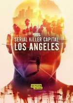 Watch Serial Killer Capital: Los Angeles Zoechip