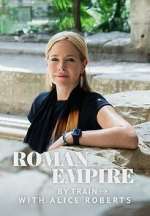 Watch Roman Empire by Train with Alice Roberts Zoechip
