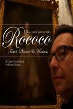 Watch Rococo: Travel, Pleasure, Madness Zoechip