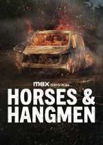 Watch Horses & Hangmen Zoechip