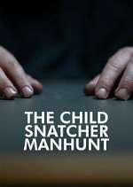 Watch The Child Snatcher: Manhunt Zoechip