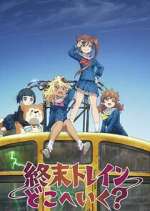 Watch Shuumatsu Train Doko e Iku? Zoechip