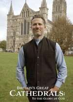 Watch Britain\'s Great Cathedrals: To the Glory of God Zoechip