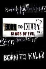 Watch Born to Kill? Class of Evil Zoechip
