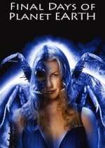 Watch Final Days of Planet Earth Zoechip