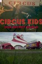 Watch Circus Kids: Our Secret World Zoechip