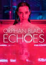Watch Orphan Black: Echoes Zoechip