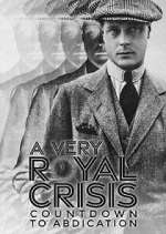 Watch A Very Royal Crisis: Countdown to Abdication Zoechip