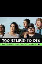 Watch Too Stupid to Die Zoechip