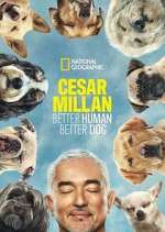 Watch Cesar Millan: Better Human Better Dog Zoechip