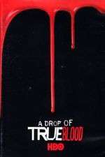 Watch A Drop of True Blood Zoechip