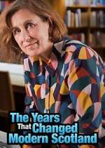 Watch The Years That Changed Modern Scotland Zoechip