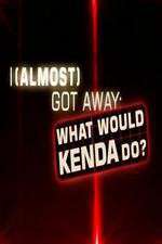 Watch I Almost Got Away with It What Would Kenda Do Zoechip