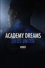Watch Academy Dreams: Leeds United Zoechip