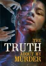 Watch The Truth About My Murder Zoechip