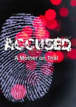Watch Accused: A Mother on Trial Zoechip