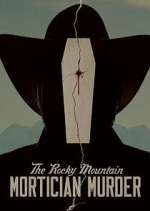 Watch The Rocky Mountain Mortician Murder Zoechip