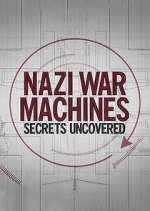 Watch Nazi War Machines: Secrets Uncovered Zoechip