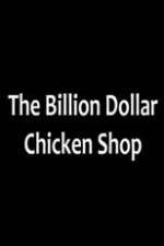 Watch Billion Dollar Chicken Shop Zoechip