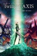 Watch Mobile Suit Gundam Twilight AXIS Zoechip