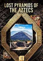 Watch Lost Pyramids of the Aztecs Zoechip