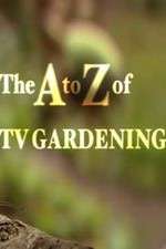 Watch The a to Z of TV Gardening Zoechip