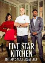 Watch Five Star Kitchen: Britain's Next Great Chef Zoechip
