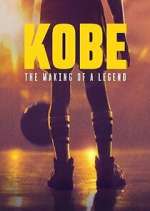 Watch Kobe: The Making of a Legend Zoechip