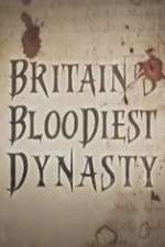 Watch Britain's Bloodiest Dynasty Zoechip