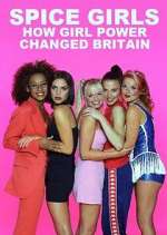 Watch Spice Girls: How Girl Power Changed Britain Zoechip