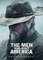 Watch The Men Who Built America: Frontiersmen Zoechip