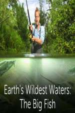 Watch Earths Wildest Waters The Big Fish Zoechip