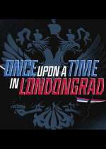 Watch Once Upon a Time in Londongrad Zoechip