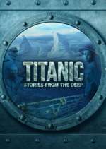 Watch Titanic: Stories from the Deep Zoechip