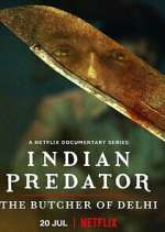 Watch Indian Predator: The Butcher of Delhi Zoechip