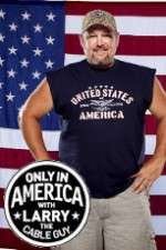 Watch Only in America with Larry the Cable Guy Zoechip