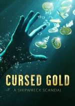 Watch Cursed Gold: A Shipwreck Scandal Zoechip