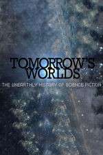 Watch Tomorrow's Worlds: The Unearthly History of Science Fiction Zoechip