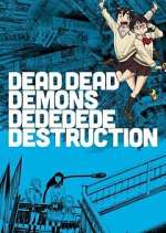 Watch Dead Dead Demons Dededede Destruction Zoechip