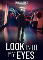 Watch True Crime Story: Look Into My Eyes Zoechip