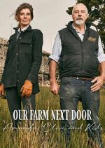Watch Our Farm Next Door: Amanda, Clive and Kids Zoechip