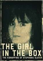 Watch The Girl in the Box: The Kidnapping of Stephanie Slater Zoechip