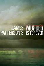 Watch James Pattersons Murder Is Forever Zoechip