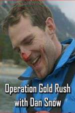 Watch Operation Gold Rush with Dan Snow Zoechip
