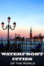 Watch Waterfront Cities of the World Zoechip