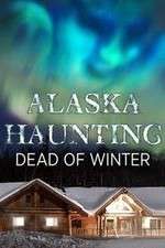 Watch Alaska Haunting: Dead of Winter Zoechip
