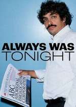 Watch Always Was Tonight Zoechip